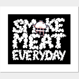 Smoke Meat Everyday Posters and Art